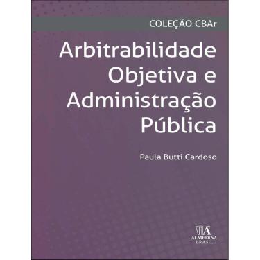 Imagem de Arbitrabilidade Objetiva E Administracao Publica