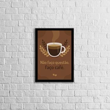 Imagem de Quadro Frase Não Faço Questão, Faço Café 45X34 Vidro Preta