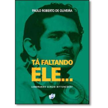 Imagem de Tá Faltando Ele: Lembrando Sergio Bittencourt - QUARTET EDITORA, 3