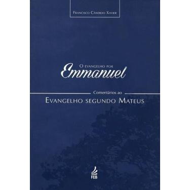 Imagem de O Evangelho Por Emmanuel: Comentários Ao Evangelho Segundo Mateus - Fe