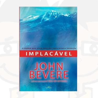 Imagem de Implacável - o Poder Que Você Precisa Para Nunca Desistir - - Editora 