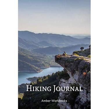 Imagem de Hiking Journal: Log Book With Prompts For Hike Information and Space to Note Your Memories and Experiences Convenient 6"x9" Notebook to Slip Into Your Backpack Perfect to Record Your Adventures