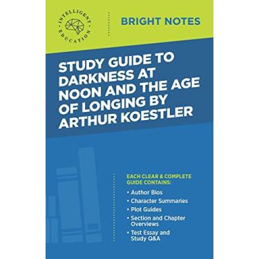 Imagem de Study Guide to Darkness at Noon and The Age of Longing by Arthur Koestler