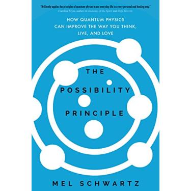 Imagem de The Possibility Principle: How Quantum Physics Can Improve the Way You Think, Live, and Love (English Edition)