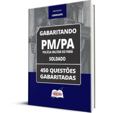 Imagem de Caderno PM-PA - Soldado - 450 Questões Gabaritadas - Apostilas Opção