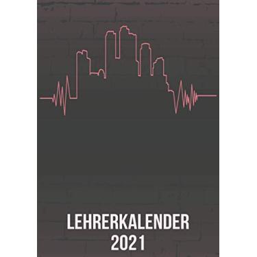 Imagem de Lehrerkalender 2021: DIN A4 Kalender von 01/2021-12/2021 1 Tag = 1 Seite mit großem Tageskalender und großartiger Übersicht. Monatsübersicht, ... / Urban Stadt Gebäude heartbeat herzschlag