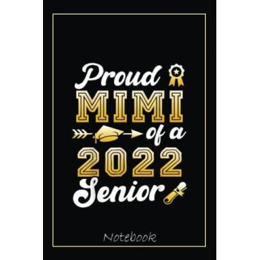 Imagem de Proud Mimi Of A Class Of 2022 Senior Funny Graduation Notebook: Graduation Gift Diary For Notes, Congratulations, Graduate Journal, Gold Graduate Gifts, Graduation Journal, 6x9 college ruled notebook
