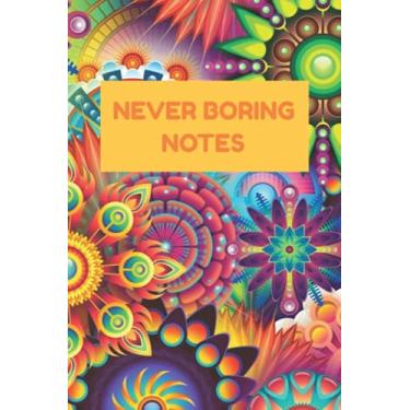 Imagem de Never boring notes (stay colorful): a small notebook of white 50 pages, 6 * 9 inches, and a colorful cover to brighten up your ideas and notes.: Stay colorful