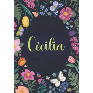 Imagem de Cécilia: Carnet de notes A5 | Prénom personnalisé Cécilia | Cadeau d'anniversaire pour fille, femme, maman, copine, sœur ... | Jardin de papillon | 120 pages lignée, Petit Format A5 (14.8 x 21 cm)