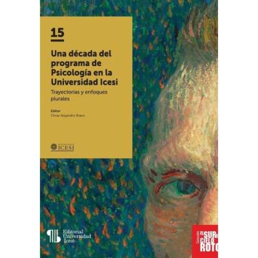 Imagem de Una década del programa de Psicología en la Universidad Icesi - Espanhol