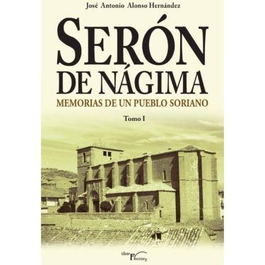 Imagem de Serón de Nágima. Memorias de un pueblo soriano. Tomo I - Espanhol