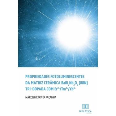 Imagem de Propriedades fotoluminescentes da matriz cerâmica BaBi2Nb2O9 (BBN) tri-dopada com Er3+/Tm3+/Yb3+-Por