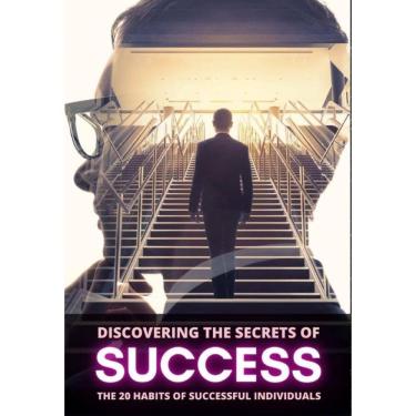 Imagem de Discovering the Secrets of Success: The 20 Habits of Successful Individuals - Inglês