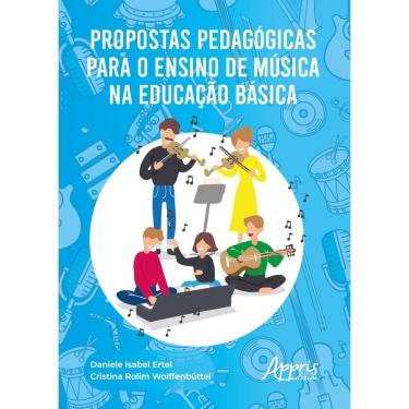 Imagem de Propostas Pedagógicas para o Ensino de Música na Educação Básica