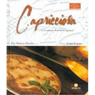 Imagem de Livro Capricciosa... E O Carioca Descobriu A Pizza - 02 Ed - Senac Rj