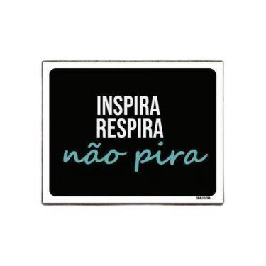 Imagem de Kit 10 Placas Decorativa - Inspira Respira Não Pira - Sinalizo