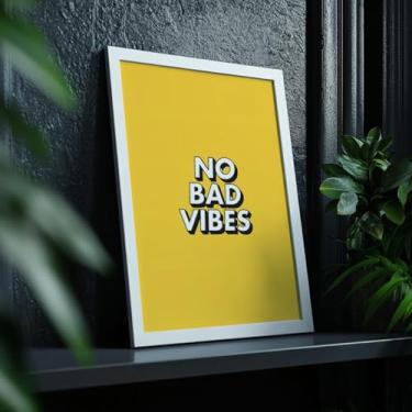Imagem de Quadro Decorativo No Bad Vibes Com Moldura Frases Positivas Modernas Jovem Amarelo Impactante Decoração Motivacional Quarto Sala Escritório