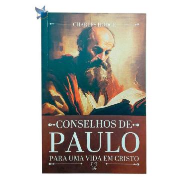 Imagem de Livro Conselhos Paulo Sobre A Vida Em Cristo Charles Hodge