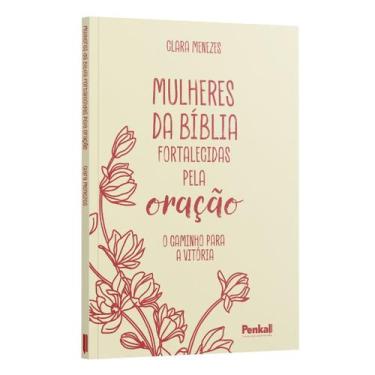 Imagem de Livro - Mulheres da Bíblia Fortalecidas pela Oração