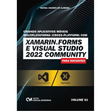 Imagem de Criando Aplicativos Móveis Multiplataforma (Cross-Platform) Com Xamarin.Forms E Visual Studio 2022 -