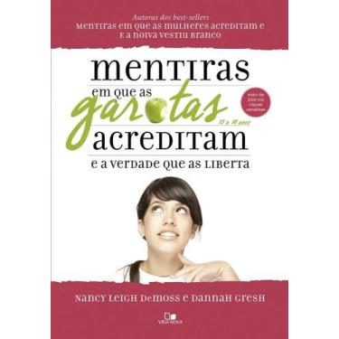 Imagem de Mentiras em que as garotas acreditam e a verdade que as liberta - Ediç