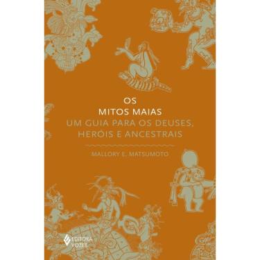 Imagem de Os mitos maias: Um guia para os deuses, heróis e ancestrais