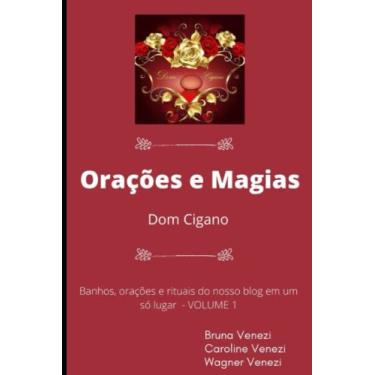 Imagem de Orações e Magias Dom Cigano: Conteúdo do nosso blog em um só lugar volume 1