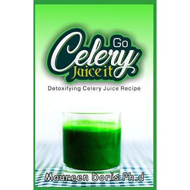 Imagem de Detoxifying Celery Juice Recipe: Go CELERY, Juice it!