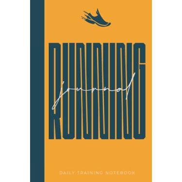 Imagem de Running Journal Daily Training Notebook: Hardcover & Hardback Daily Training Notebook Log - Running Log Book & Journal - Runners Journal - For Men & Women