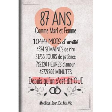 Imagem de 87 Ans Comme Mari et Femme depuis qu'on s'est dit OUI: Cadeau d'anniversaire aprés 87 années de mariage pour les couples, carnet ligné, 100 pages, 6 po x 9 po (15,2 x 22,9 cm)