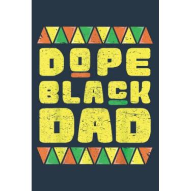 Imagem de Black History Month Men Dope Black dad: Study Notebook, 6 x 9 inches, 120 pages