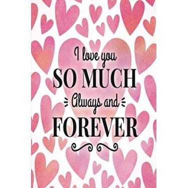 Imagem de Love You Always & Forever: Small Valentine’s Day Gift – Lined Notebook Journal for Writing | Good Alternative to Cards – Pink Hearts Seamless