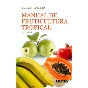 Imagem de Manual de Fruticultura Tropical: Volume I