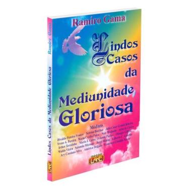 Imagem de Lindos Casos da Mediunidade Gloriosa - LAKE