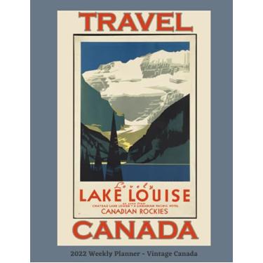 Imagem de 2022 Weekly Planner - Vintage Canada: Monthly and Weekly Planner | Vintage Lake Louise Travel Poster Cover | Jan 1, 2022 to Dec 31, 2022 | Full Year ... | Inspirational Quotes & Pages for Notes