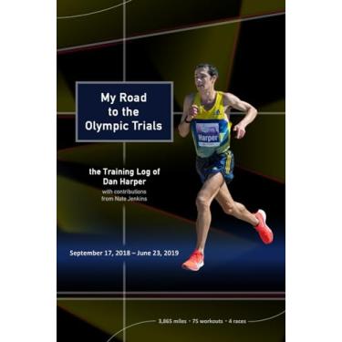 Imagem de My Road to the Olympic Trials: the Training Log of Dan Harper
