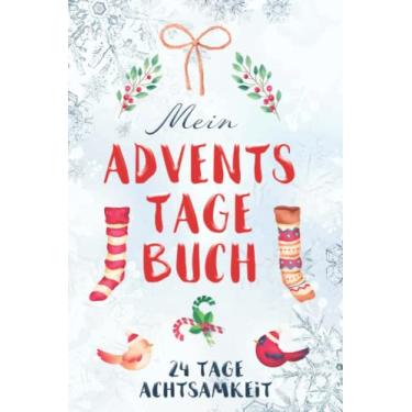Imagem de Mein ADVENTSTAGEBUCH: Adventskalender für Kinder zum Ausfüllen ✦ 24 Tage Achtsamkeit