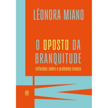 Imagem de O oposto da branquitude: reflexões sobre o problema branco