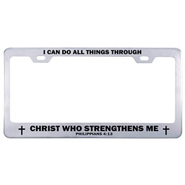Imagem de Printtoo Prata I Can Do All Things Through Christ Who Strengthens Me Philippians 4:13 Moldura de placa de licença de texto 2 furos de aço inoxidável à prova d'água letras cortadas em vinil