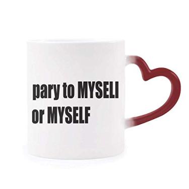 Imagem de Pray To Myself For Myself Caneca sensível ao calor Caneca vermelha que muda de cor