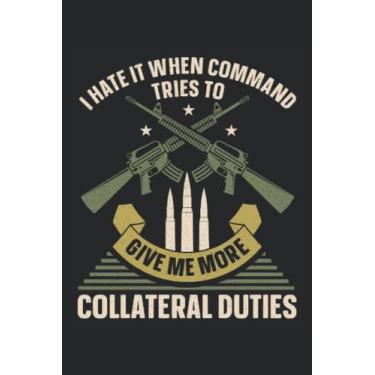 Imagem de Soldier, Give Me More Collateral Duties: Proud Military Member Soldier Notebook, Medium Ruled, 100 pages, 6 x 9