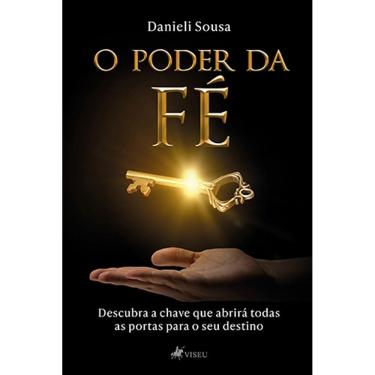Imagem de O Poder da Fe´: Descubra a Chave que Abrirá todas as Portas para o seu Destino