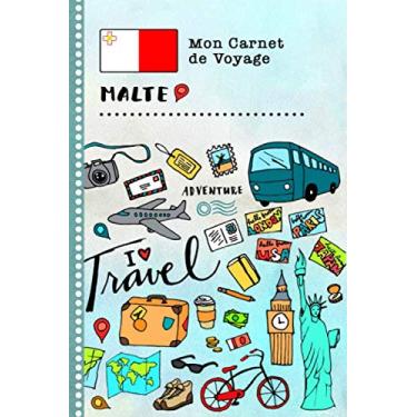 Imagem de Malte Carnet de Voyage: Journal de bord avec guide pour enfants. Livre de suivis des enregistrements pour l'écriture, dessiner, faire part de la ... d'activités vacances filles et garçons