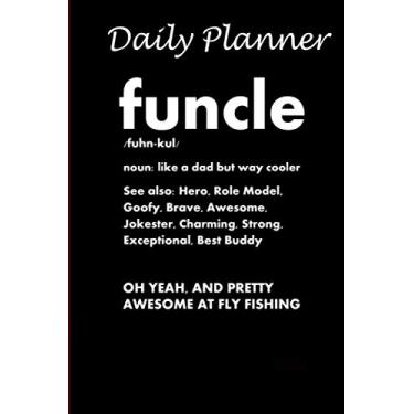 Imagem de Daily Planner - Funcle Fly Fishing Fun Uncle Definition Gift: Daily planner 2021, US map, US holiday, 6x9 inch, 136 pages