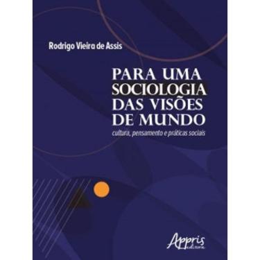 Imagem de Para Uma Sociologia Das Visões De Mundo: Cultura, Pensamento E Práticas Sociais