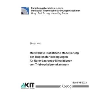 Imagem de Multivariate Statistische Modellierung Der Tropfenstartbedingungen Fur Euler-Lagrange-Simulationen Von Triebwerksbrennkammern