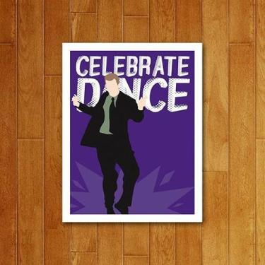 Imagem de Placa Decorativa Séries - Televisão Celebrate Dance 36X46 - Sinalizo