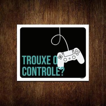 Imagem de Placa Decorativa Trouxe Controle Xb 18X23 - Sinalizo