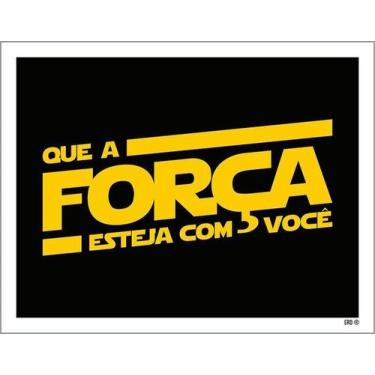 Imagem de Kit 3 Placa Acm Que Força Esteja Com Você 18X23 Branco - Sinalizo