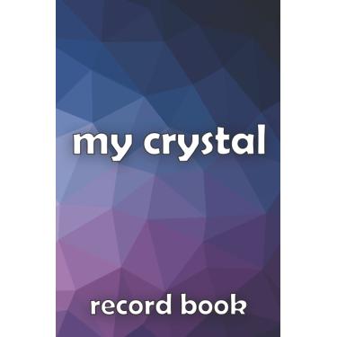 Imagem de my crystal record book: self healing & properties purposes of your crystals & healing stones collection in this beautiful log book , Record the names v2